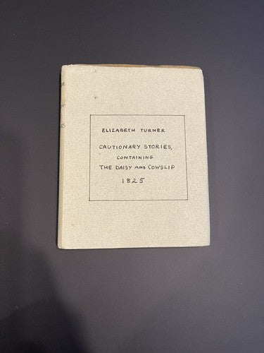 1825 Elizabeth Turner Cautionary Stories Antique Book London Marjorie Moon Rare